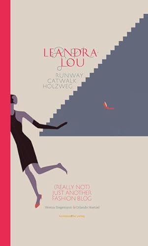 Leandra-Lou: Runway. Catwalk. Holzweg. (really not) just another fashion blog