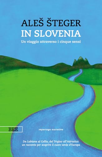 In Slovenia. Un viaggio attraverso i cinque sensi (Camera con vista) von Bottega Errante Edizioni