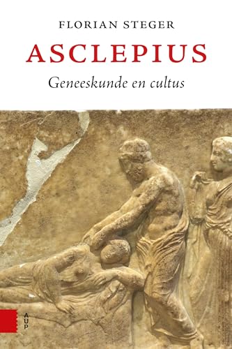 Asclepius: Geneeskunde en cultus von Amsterdam University Press