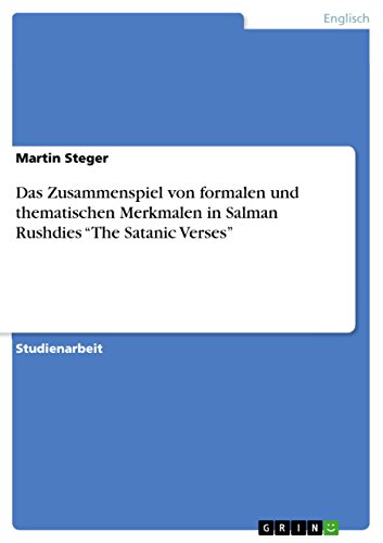 Das Zusammenspiel von formalen und thematischen Merkmalen in Salman Rushdies ¿The Satanic Verses¿