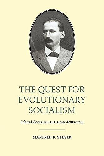 Quest for Evolutionary Socialism: Eduard Bernstein and Social Democracy