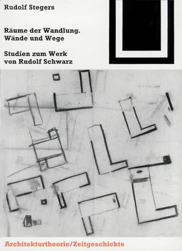 Räume der Wandlung, Wände und Wege: Studien zum Werk von Rudolf Schwarz (Bauwelt Fundamente, 114)