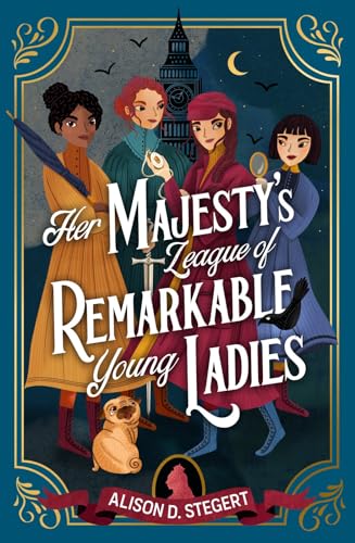 Her Majesty's League Of Remarkable Young Ladies von Scholastic Ltd.