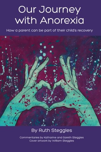 Our Journey with Anorexia: How a parent can be part of their child's recovery von CreateSpace Independent Publishing Platform