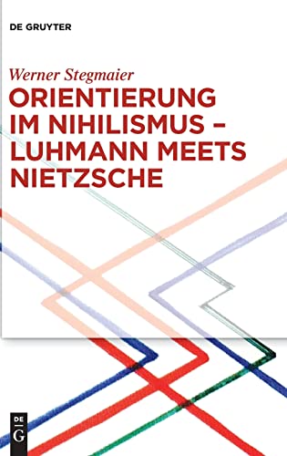 Orientierung im Nihilismus – Luhmann meets Nietzsche