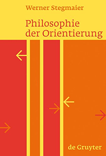 Philosophie der Orientierung Philosophie der Orientierung