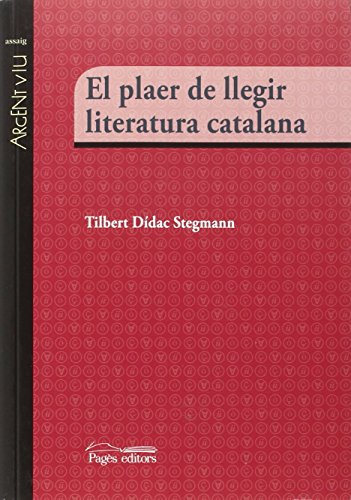 El plaer de llegir literatura catalana (Argent Viu, Band 135) von PagÃ¨s editors, S.L.