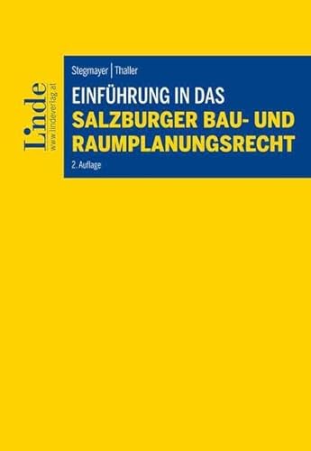 Einführung in das Salzburger Bau- und Raumplanungsrecht von Linde Verlag Ges.m.b.H.