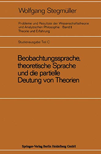 Beobachtungssprache, theoretische Sprache und die partielle Deutung von Theorien: Diskussion von Carnaps Signifikanzkriterium für theoretische Terme ... und Analytischen Philosophie, 2 / C)