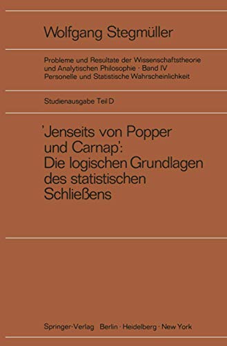 ‚Jenseits von Popper und Carnap‘ Stützungslogik, Likelihood, Bayesianismus Statistische Daten Zufall und Stichprobenauswahl Testtheorie ... und ... und Analytischen Philosophie, 4 / D)