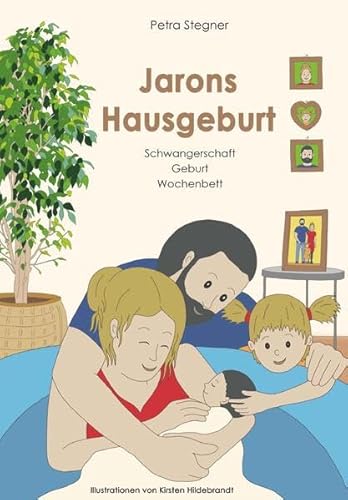Jarons Hausgeburt: Schwangerschaft - Geburt - Wochenbett von Buchschmiede von Dataform Media GmbH