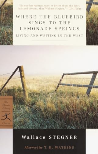 Where the Bluebird Sings to the Lemonade Springs: Living and Writing in the West (Modern Library Classics)