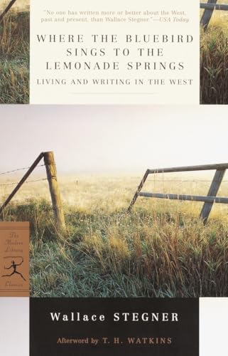 Where the Bluebird Sings to the Lemonade Springs: Living and Writing in the West (Modern Library Classics)