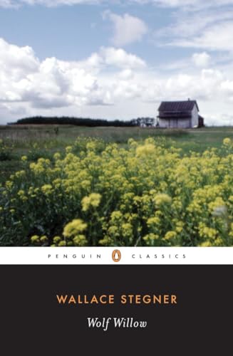 Wolf Willow: A History, a Story, and a Memory of the Last Plains Frontier (Penguin Twentieth-Century Classics)
