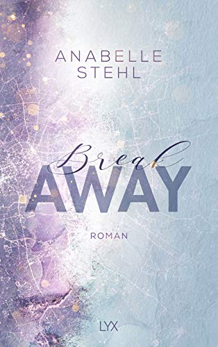 Breakaway: Roman (Away-Reihe, Band 1) von LYX