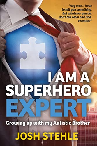I am a Superhero Expert: Growing up with my Autistic Brother von 4 Horsemen Publications, Inc.