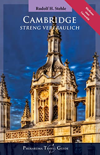 Cambridge: Streng Vertraulich (Phekaruma Travel Guides: Streng Vertraulich) von tredition