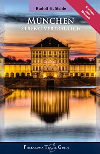 München: Streng Vertraulich (Phekaruma Travel Guides: Streng Vertraulich) von tredition