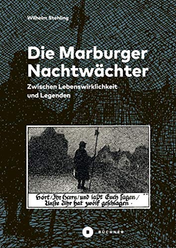 Die Marburger Nachtwächter: Zwischen Lebenswirklichkeit und Legenden