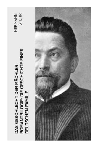 Das Geschlecht der Mächler – Romantrilogie: Die Geschichte einer deutschen Familie: Familiensaga: Lebensschicksal einer schlesischen Handwerkerfamilie (Droben Gnade drunten Recht)