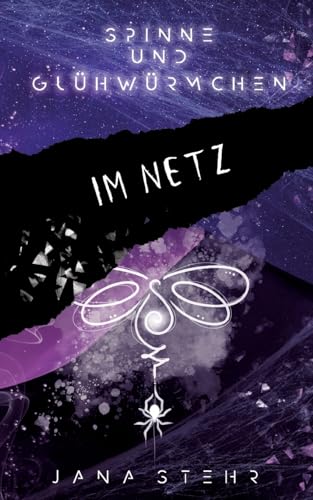Spinne und Glühwürmchen: Romantische und emotionale Dystopie: Im Netz (Spinne und Glühwürmchen Trilogie) von tredition