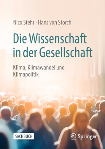 Die Wissenschaft in der Gesellschaft: Klima, Klimawandel und Klimapolitik von Springer