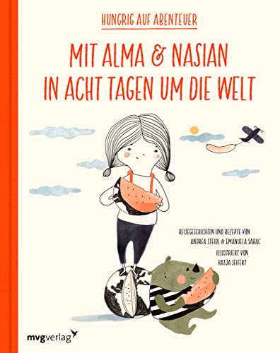Mit Alma und Nasian in 8 Tagen um die Welt: Hungrig auf Abenteuer