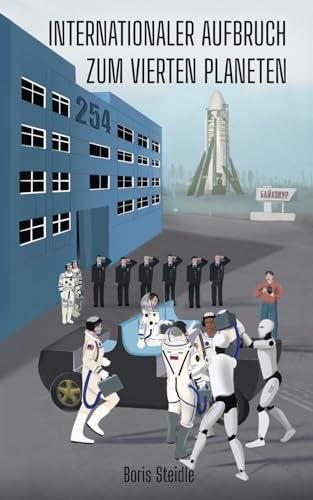 Internationaler Aufbruch zum vierten Planeten von Independently published