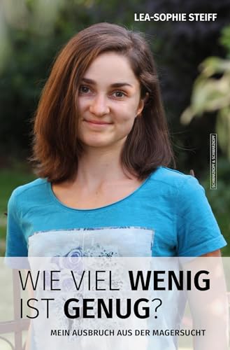 WIE VIEL WENIG IST GENUG?: Mein Ausbruch aus der Magersucht