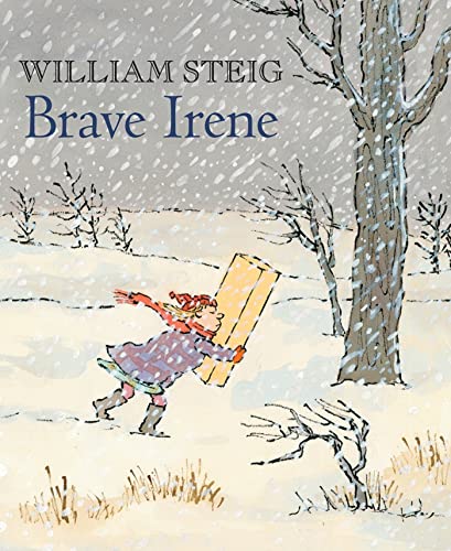 Brave Irene: A Picture Book Brave Irene: A Picture Book