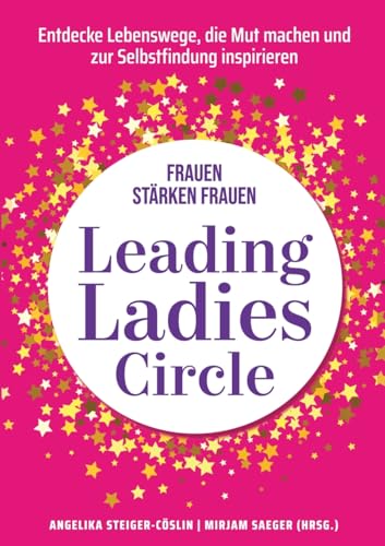 Leading Ladies Circle: Frauen stärken Frauen von Expertition.