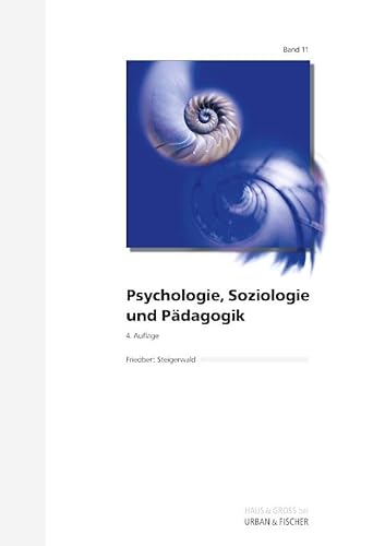 Psychologie, Soziologie und Pädagogik: WEISSE REIHE Band 11 Psychologie, Soziologie und Pädagogik: WEISSE REIHE Band 11