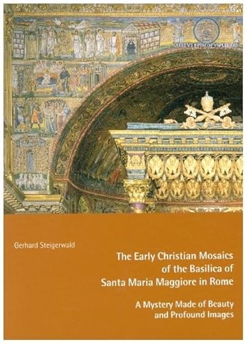 The Early Mosaics of the Basilica of Santa Maria Maggiore in Rome – A Mystery Made of Beauty and Profound Images (Kleine Kunstführer) von Fink Kunstverlag Josef