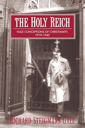The Holy Reich: Nazi Conceptions of Christianity, 1919-1945 von Cambridge University Press