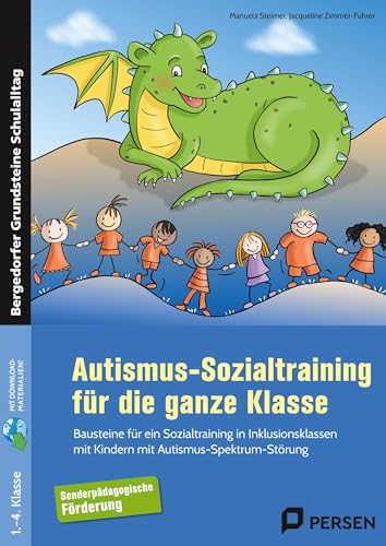 Autismus-Sozialtraining für die ganze Klasse: Bausteine für ein Sozialtraining in Inklusionsklassen mit Kindern mit Autismus-Spektrum-Störung Autismus-Sozialtraining für die ganze Klasse: Bausteine für ein Sozialtraining in Inklusionsklassen mit Kindern mit Autismus-Spektrum-Störung von Persen Verlag i.d. AAP