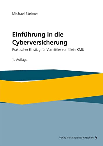 Einführung in die Cyberversicherung: Praktischer Einstieg für Vermittler von Klein-KMU von VVW GmbH
