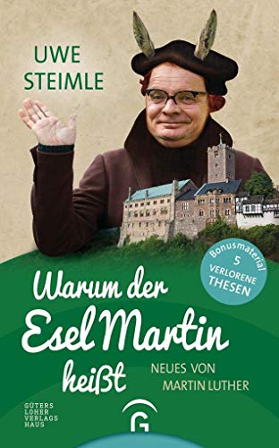 Warum der Esel Martin heißt: Neues von Martin Luther