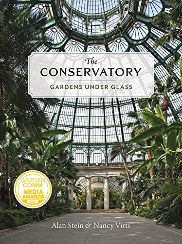 The Conservatory: Gardens Under Glass von Princeton Architectural Press