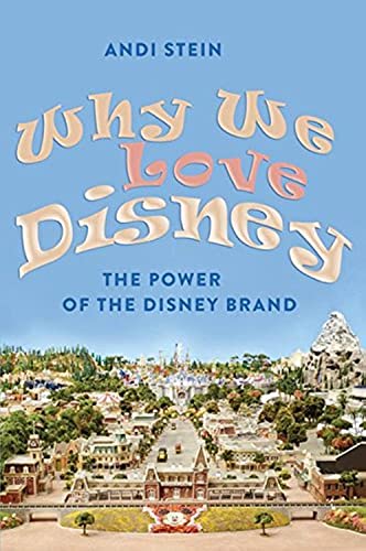 Why We Love Disney: The Power of the Disney Brand von Lang, Peter