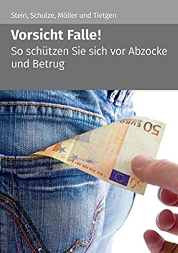 Vorsicht Falle!: So schützen Sie sich vor Abzocke und Betrug