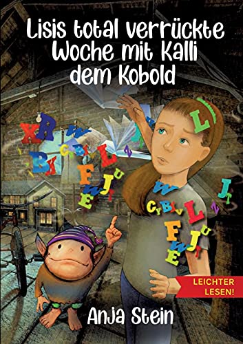 Lisis total verrückte Woche mit Kalli dem Kobold - Leichter lesen: Ein Kinderbuch über verborgene Stärken - ab 7 Jahre von tredition