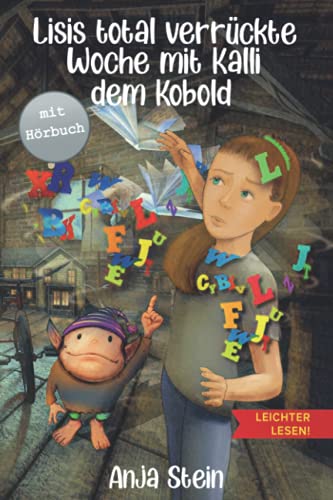 Lisis total verrückte Woche mit Kalli dem Kobold - Leichter lesen: Ein Kinderbuch über verborgene Stärken - Zum Selberlesen in großer Schrift und Silbengliederung ab 7 Jahre von Independently published