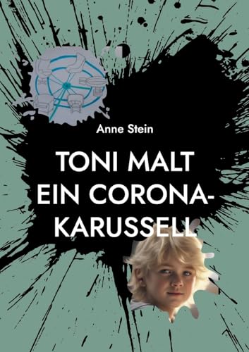 Toni malt ein Corona-Karussell: ... aus dem Jahr 2021 von BoD – Books on Demand
