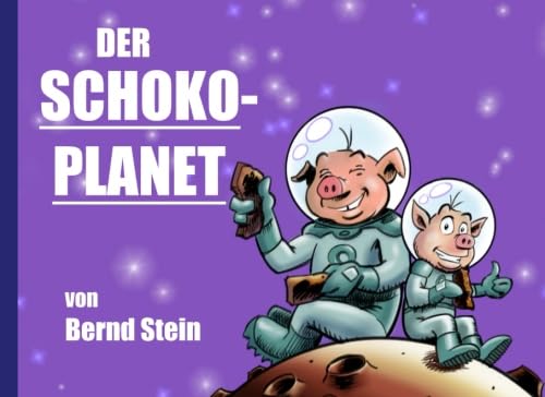 Der Schoko-Planet (Papa Schwein & Baby Schwein)