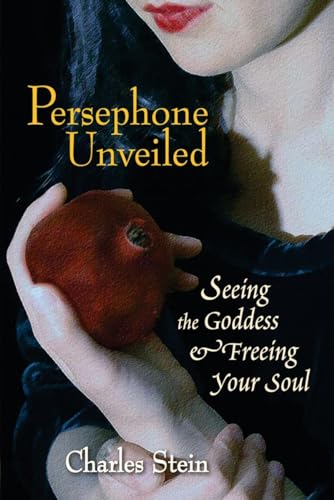 Persephone Unveiled: Seeing the Goddess and Freeing Your Soul von North Atlantic Books
