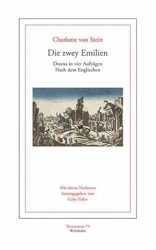 Die zwey Emilien: Drama in vier Aufzügen. Nach dem Englischen (Theatertexte)