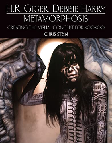 H.R. Giger: Debbie Harry: Metamorphosis: Creating the Visual Concept for Kookoo von Titan Books Ltd