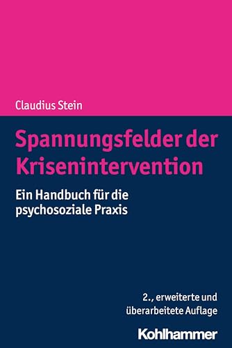 Spannungsfelder der Krisenintervention: Ein Handbuch für die psychosoziale Praxis von Kohlhammer W.
