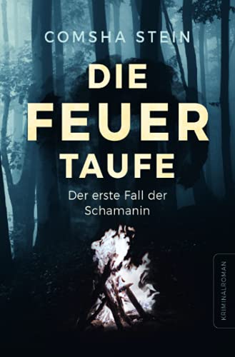 Die Feuertaufe: Der erste Fall der Schamanin (Die Gebietsschützerin)