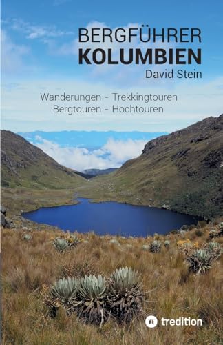 Bergführer Kolumbien: Wandertouren - Trekkingtouren - Bergtouren - Hochtouren